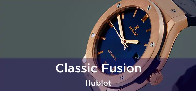  Classic Fusion Hublot