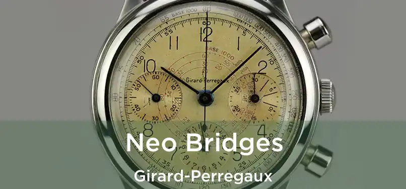  Neo Bridges Girard-Perregaux