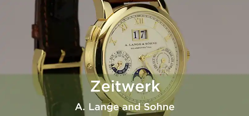  Zeitwerk A. Lange and Sohne
